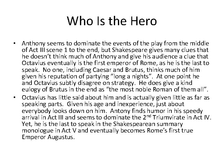 Who Is the Hero • Anthony seems to dominate the events of the play