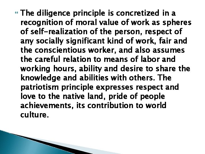  The diligence principle is concretized in a recognition of moral value of work