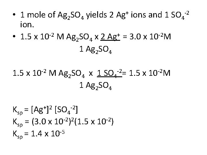  • 1 mole of Ag 2 SO 4 yields 2 Ag+ ions and