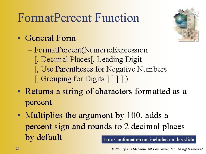 Format. Percent Function • General Form – Format. Percent(Numeric. Expression [, Decimal Places[, Leading