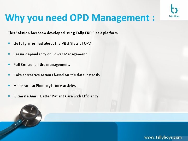 Why you need OPD Management : This Solution has been developed using Tally. ERP