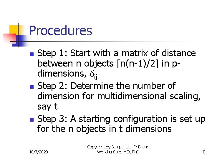 Procedures n n n Step 1: Start with a matrix of distance between n