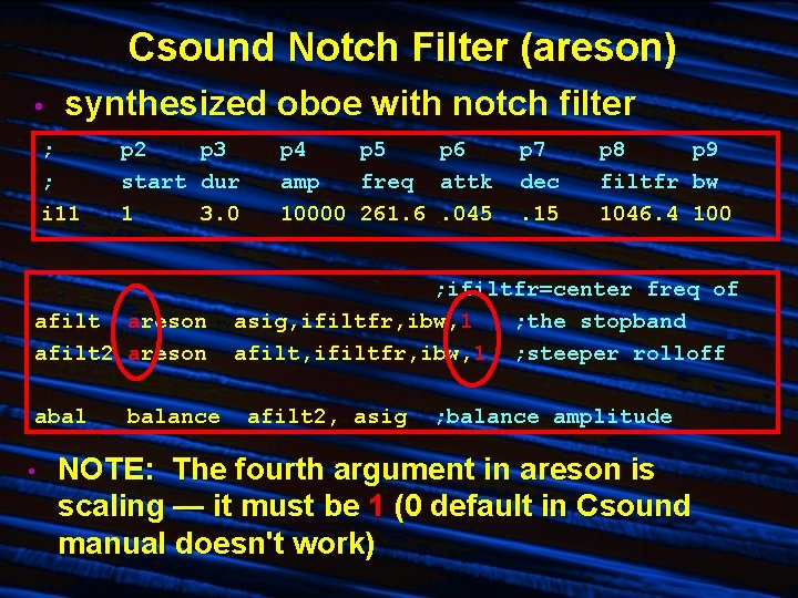 Csound Notch Filter (areson) • synthesized oboe with notch filter ; ; i 11