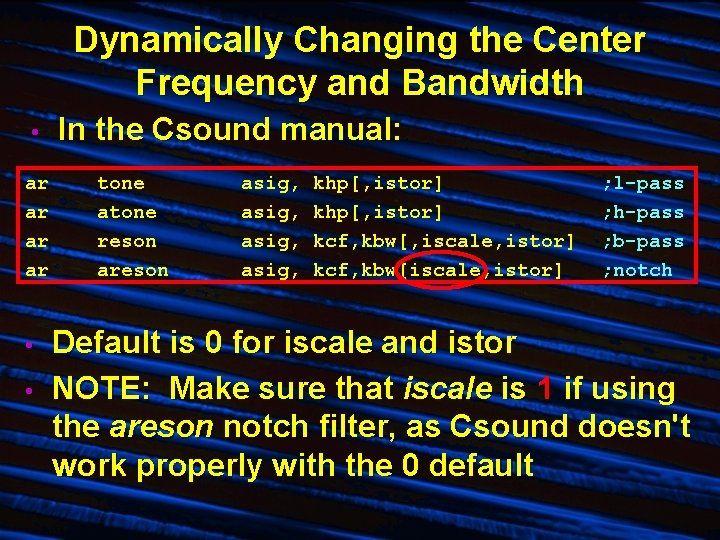 Dynamically Changing the Center Frequency and Bandwidth • ar ar • • In the