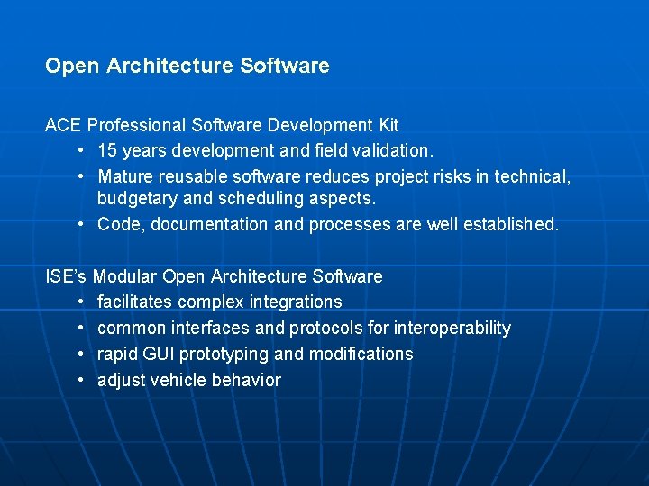 Open Architecture Software ACE Professional Software Development Kit • 15 years development and field