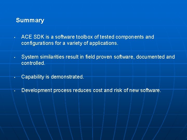 Summary • • ACE SDK is a software toolbox of tested components and configurations