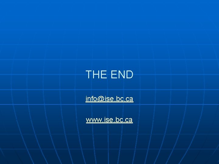 THE END info@ise. bc. ca www. ise. bc. ca 