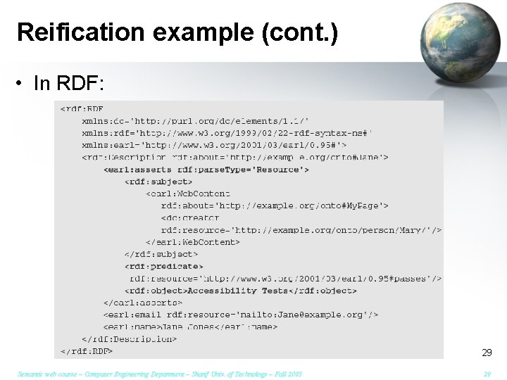 Reification example (cont. ) • In RDF: 29 Semantic web course – Computer Engineering