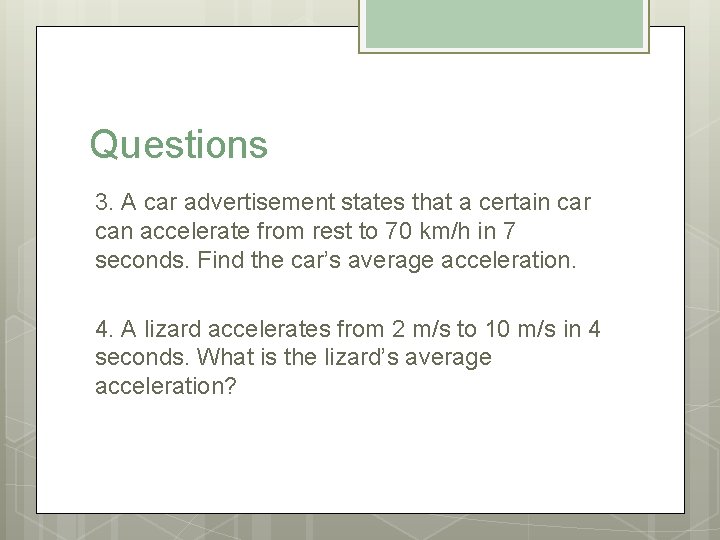 Questions 3. A car advertisement states that a certain car can accelerate from rest