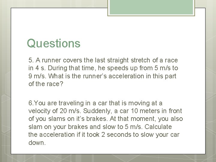 Questions 5. A runner covers the last straight stretch of a race in 4