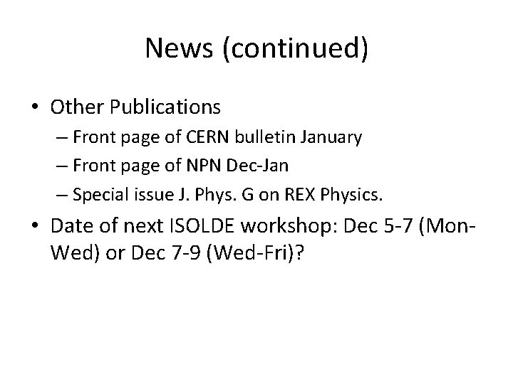 News (continued) • Other Publications – Front page of CERN bulletin January – Front