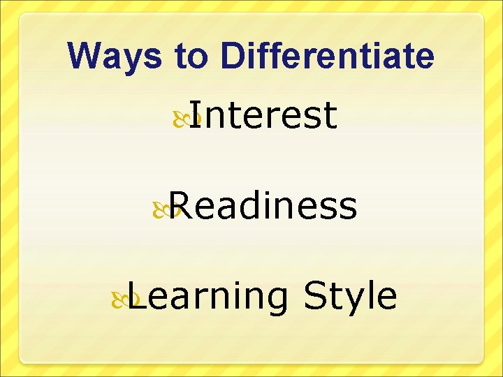 Ways to Differentiate Interest Readiness Learning Style 