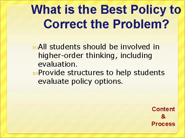 What is the Best Policy to Correct the Problem? All students should be involved