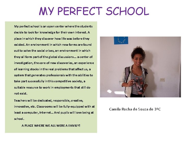 MY PERFECT SCHOOL My perfect school is an open center where the students decide