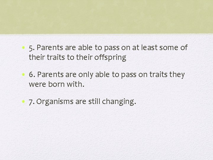  • 5. Parents are able to pass on at least some of their