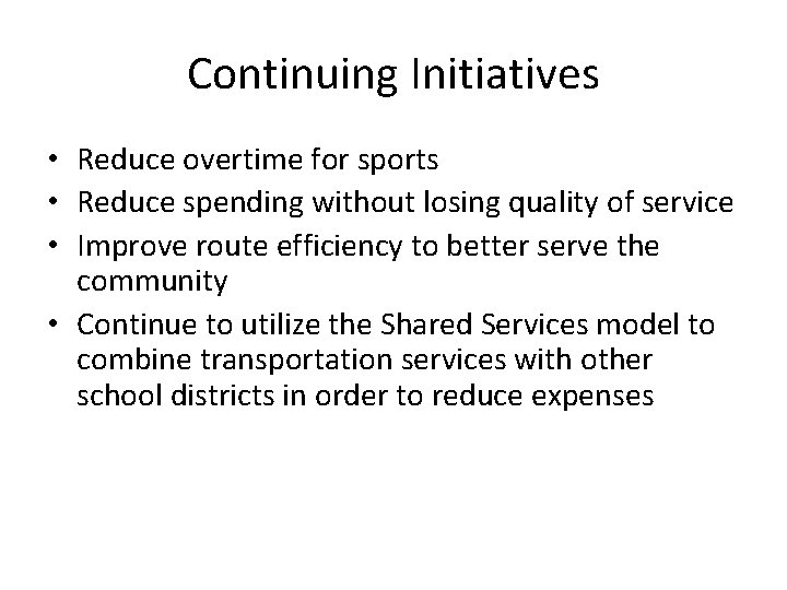 Continuing Initiatives • Reduce overtime for sports • Reduce spending without losing quality of