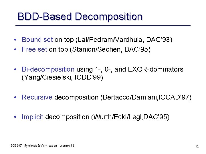 BDD-Based Decomposition • Bound set on top (Lai/Pedram/Vardhula, DAC’ 93) • Free set on