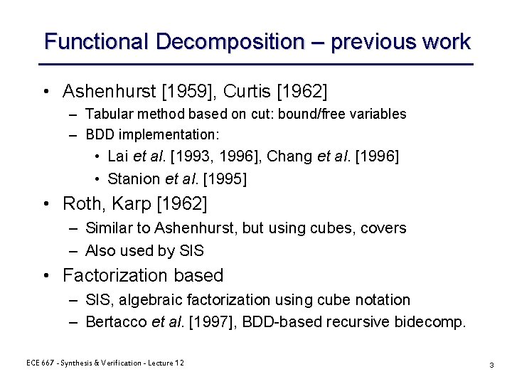 Functional Decomposition – previous work • Ashenhurst [1959], Curtis [1962] – Tabular method based