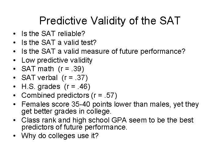 Predictive Validity of the SAT • • • Is the SAT reliable? Is the