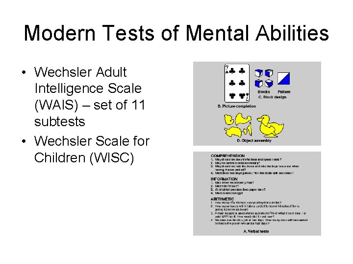 Modern Tests of Mental Abilities • Wechsler Adult Intelligence Scale (WAIS) – set of
