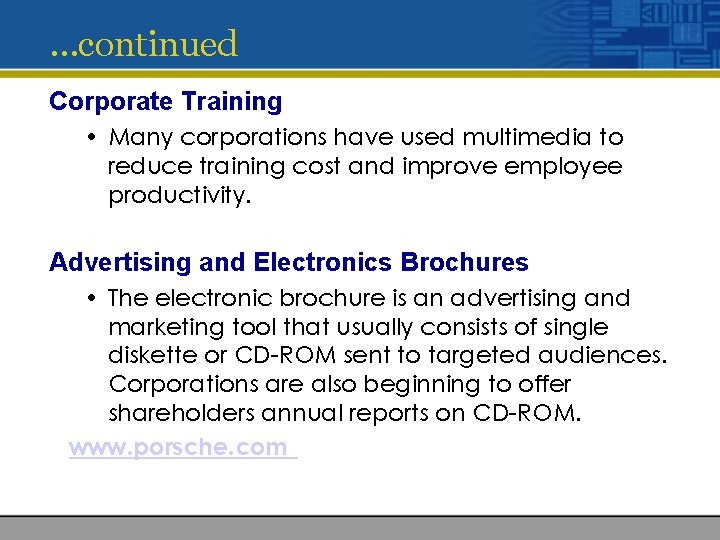 …continued Corporate Training • Many corporations have used multimedia to reduce training cost and