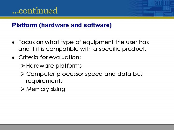 …continued Platform (hardware and software) · Focus on what type of equipment the user