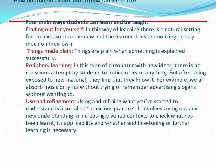 How do students learn and so how can we teach? Four main ways students