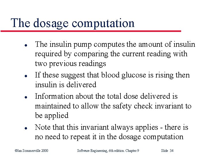 The dosage computation l l The insulin pump computes the amount of insulin required