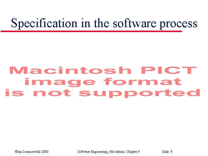 Specification in the software process ©Ian Sommerville 2000 Software Engineering, 6 th edition. Chapter