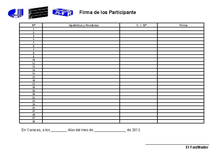 Firma de los Participante Nº Apellidos y Nombres C. I. Nº Firma 1 2