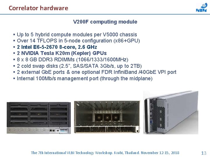 Correlator hardware V 200 F computing module Up to 5 hybrid compute modules per