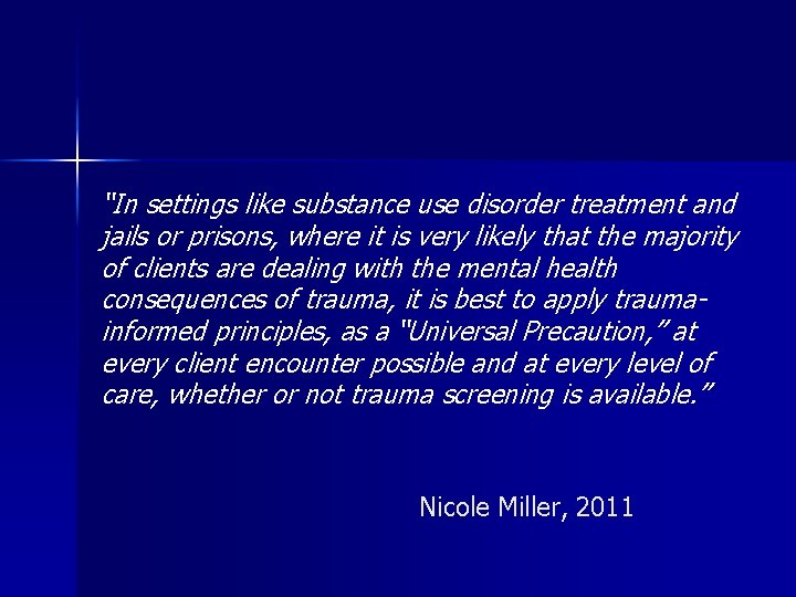 “In settings like substance use disorder treatment and jails or prisons, where it is