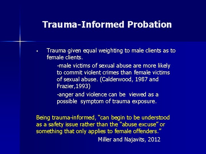 Trauma-Informed Probation § Trauma given equal weighting to male clients as to female clients.