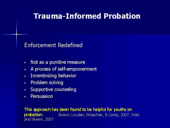 Trauma-Informed Probation Enforcement Redefined § § § Not as a punitive measure A process