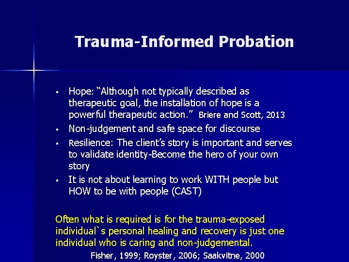 Trauma-Informed Probation § § Hope: “Although not typically described as therapeutic goal, the installation