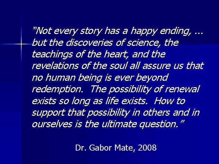 “Not every story has a happy ending, . . . but the discoveries of