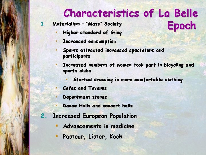 1. Characteristics of La Belle Materialism – “Mass” Society Epoch • Higher standard of