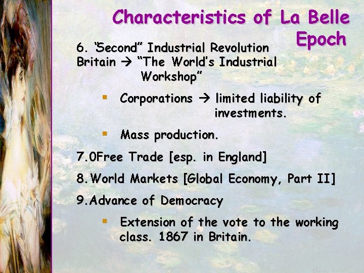Characteristics of La Belle Epoch 6. “Second” Industrial Revolution Britain “The World’s Industrial Workshop”