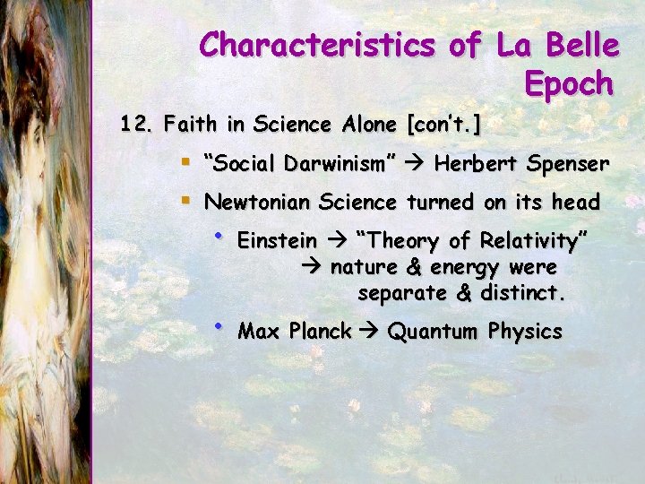 Characteristics of La Belle Epoch 12. Faith in Science Alone [con’t. ] § “Social