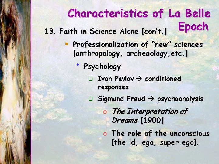 Characteristics of La Belle Epoch 13. Faith in Science Alone [con’t. ] § Professionalization
