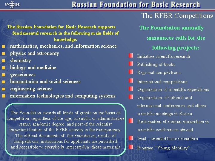 The RFBR Competitions The Russian Foundation for Basic Research supports fundamental research in the