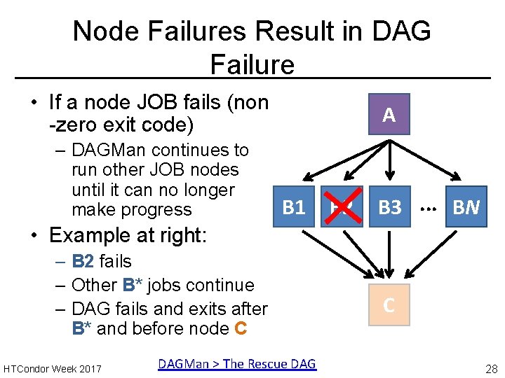 Node Failures Result in DAG Failure • If a node JOB fails (non -zero