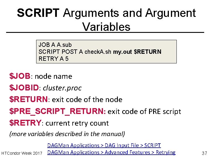SCRIPT Arguments and Argument Variables JOB A A. sub SCRIPT POST A check. A.
