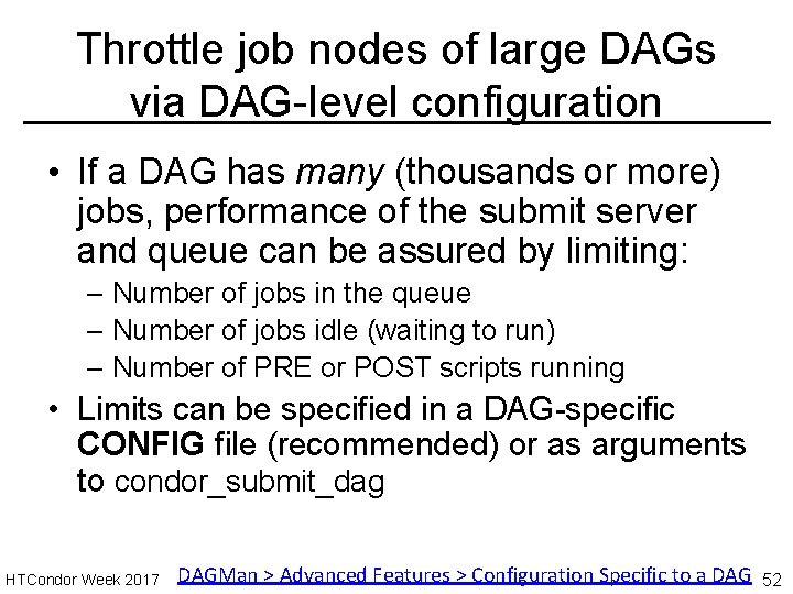 Throttle job nodes of large DAGs via DAG-level configuration • If a DAG has