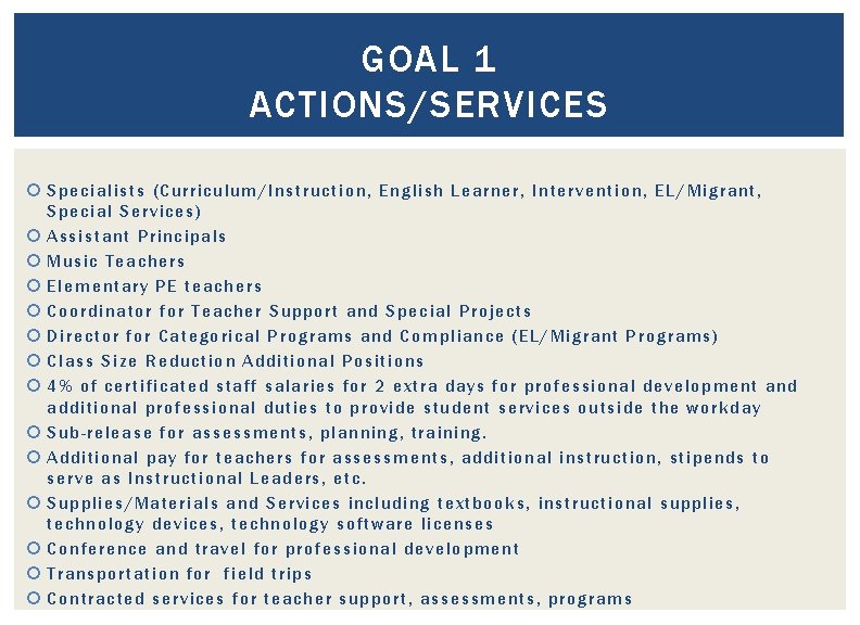 GOAL 1 ACTIONS/SERVICES Specialists (Curriculum/Instruction, English Learner, Intervention, EL/Migrant, Special Services) Assistant Principals Music
