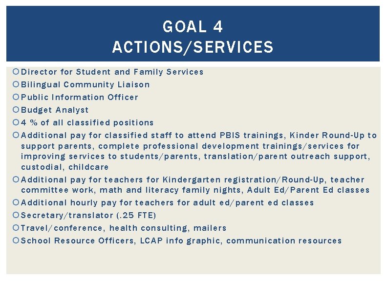 GOAL 4 ACTIONS/SERVICES Director for Student and Family Services Bilingual Community Liaison Public Information