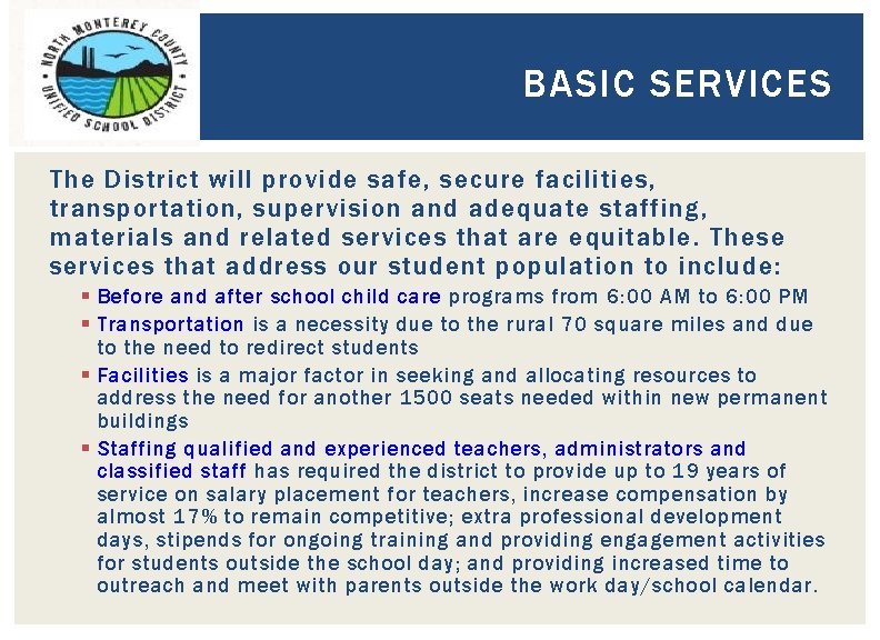 BASIC SERVICES The District will provide safe, secure facilities, transportation, supervision and adequate staffing,