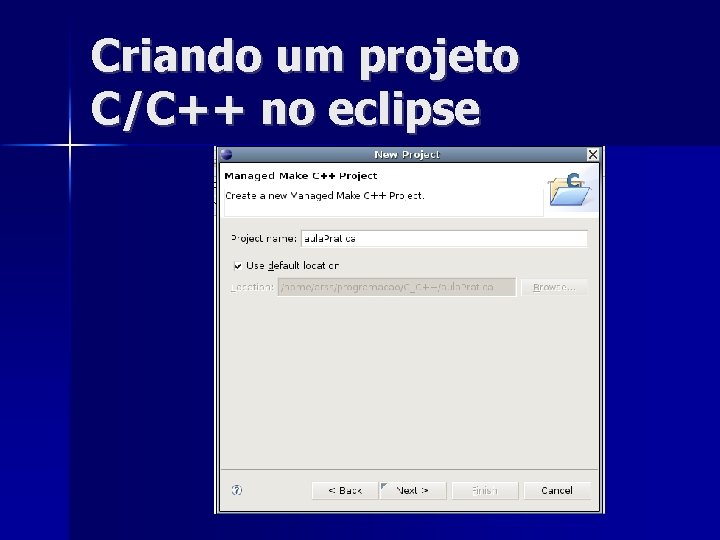 Criando um projeto C/C++ no eclipse 