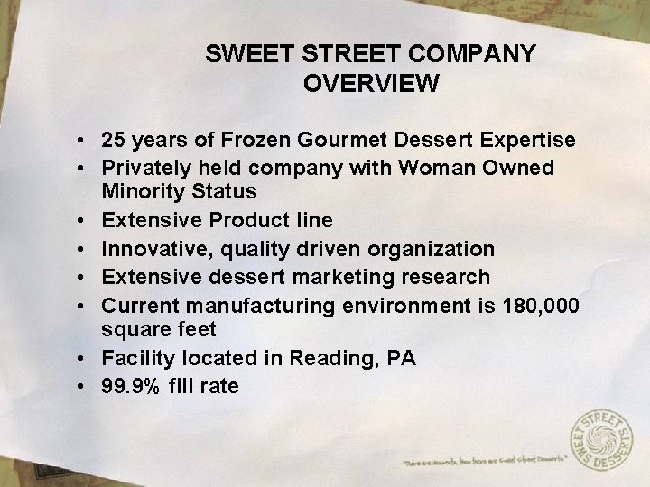 SWEET STREET COMPANY OVERVIEW • 25 years of Frozen Gourmet Dessert Expertise • Privately