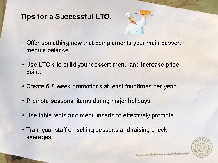 Tips for a Successful LTO. • Offer something new that complements your main dessert